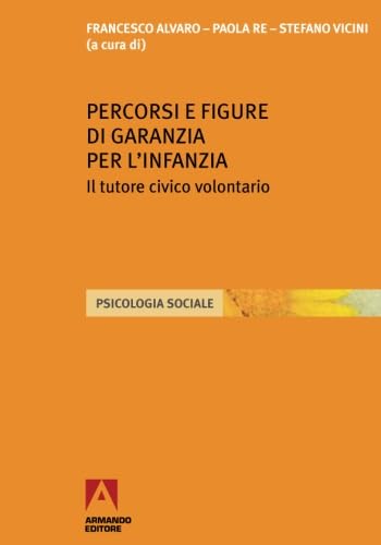 Percorsi e figure di garanzia per l'infanzia. Il tutore civico volontario book