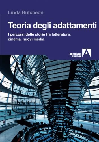 Teoria degli adattamenti. I percorsi delle storie fra letteratura, cinema, nuovi media (Trame) Contemporary literature Books