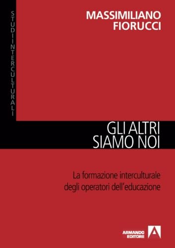 Gli altri siamo noi. La formazione interculturale degli operatori dell'educazione book