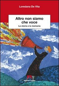 Altro non siamo che voce. La storia e la memoria Psychology