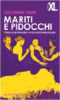 Mariti e pidocchi. Storia di un processo e di un aceto miracoloso Books