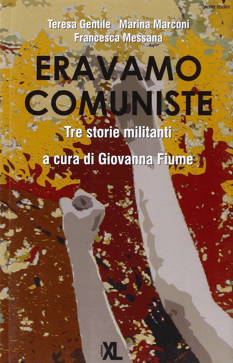 Eravamo comuniste. Tre storie militanti book