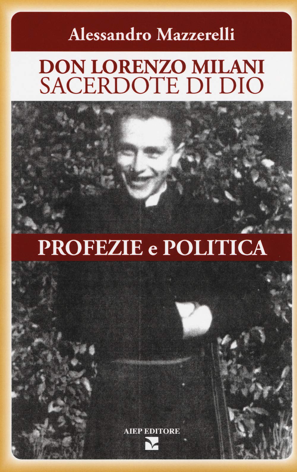 Don Lorenzo Milani sacerdote di Dio. Profezie e politica book