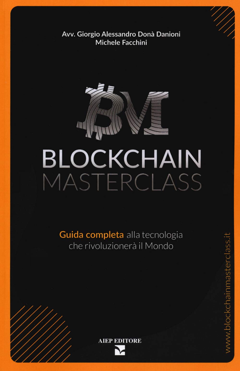Blockchain masterclass. Guida completa alla tecnologia che rivoluzionerà il Mondo book