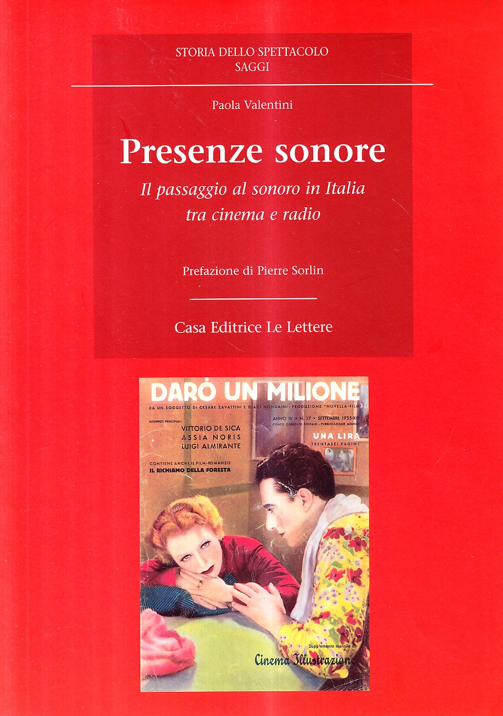Presenze sonore. Il passaggio al sonoro in Italia tra cinema e radio (Storia dello spettacolo. Saggi) Social Sciences