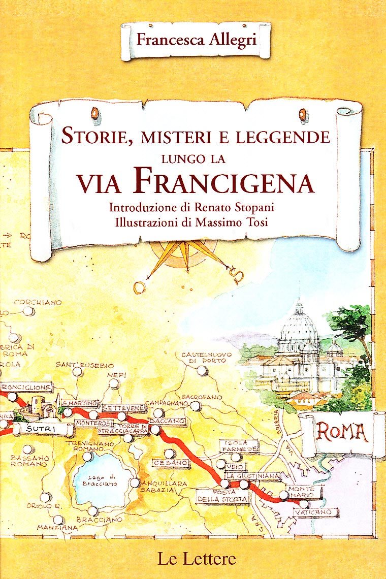 Storie, misteri e leggende lungo la via Francigena Books