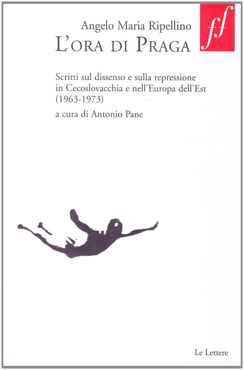 L'ora di Praga. Scritti sul dissenso e sulla repressione in Cecoslovacchia e nell'Europa dell'Est (1963-1973) book
