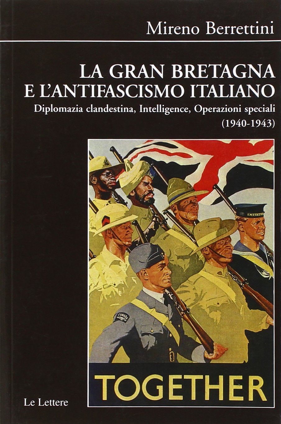 La Gran Bretagna e l'antifascismo italiano. Diplomazia clandestina, intelligence, operazioni speciali (1940-1943) Politics & History