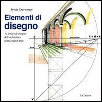 Elementi di disegno. 12 lezioni di disegno dell'architettura. Ediz. italiana e inglese book