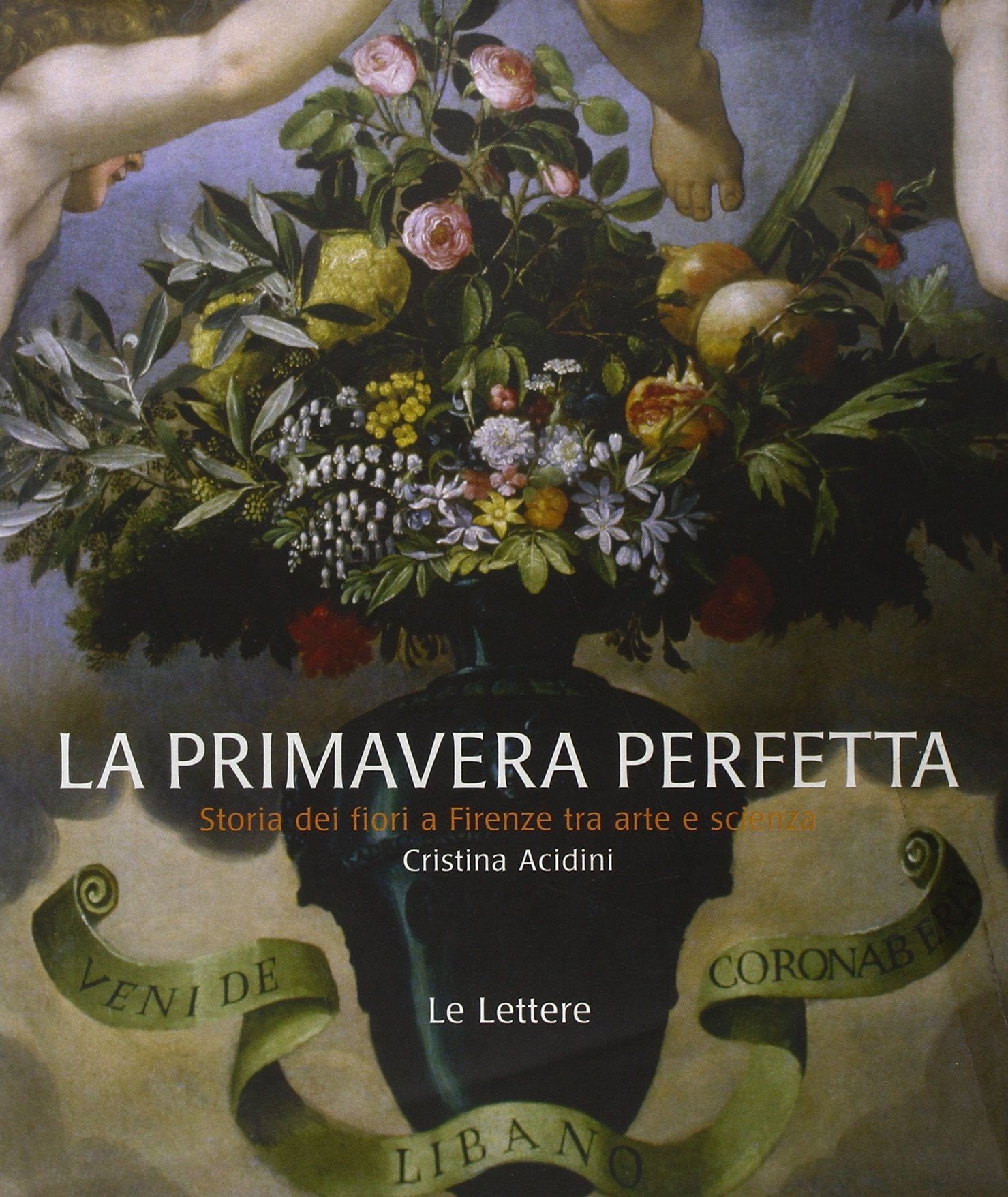 Primavera perfetta. Storia floreale di Firenze tra arte e scienza book