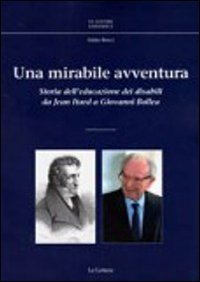 Una mirabile avventura. Storia dell'educazione dei disabili da Jean Itard a Giovanni Bollea book