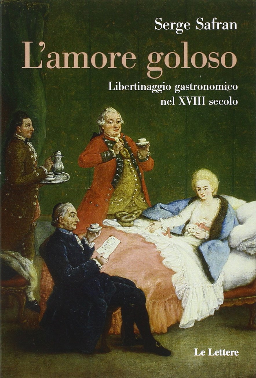 L'amore goloso. Libertinaggio gastronomico nel XVIII secolo book