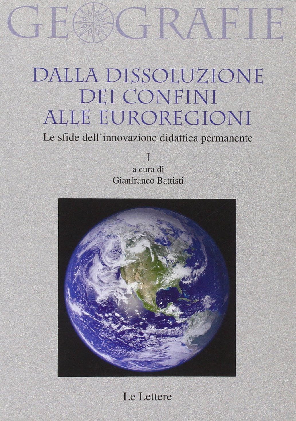 Dalla dissoluzione dei confini alle euroregioni. Le sfide dell'innovazione didattica permanente (Vol. 1) book