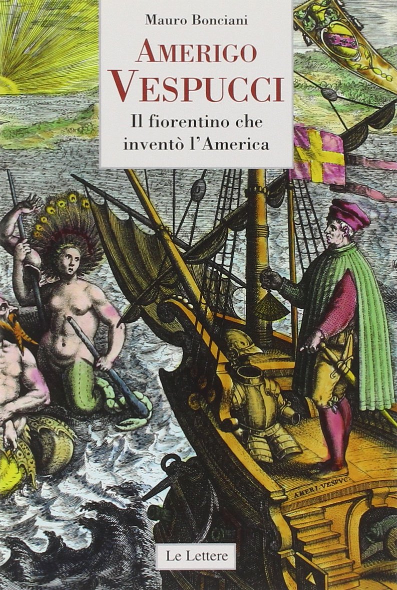Amerigo Vespucci. Il fiorentino che inventò l'America book
