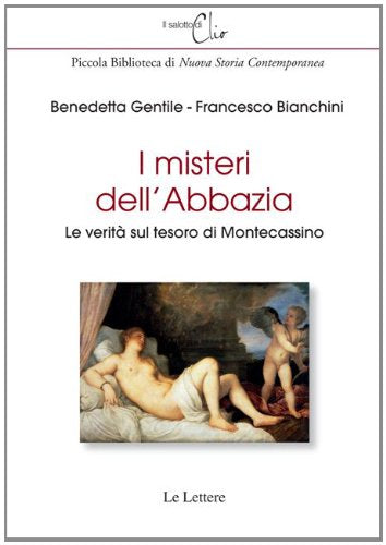 I misteri dell'abbazia. Le verità sul tesoro di Montecassino Politics & History
