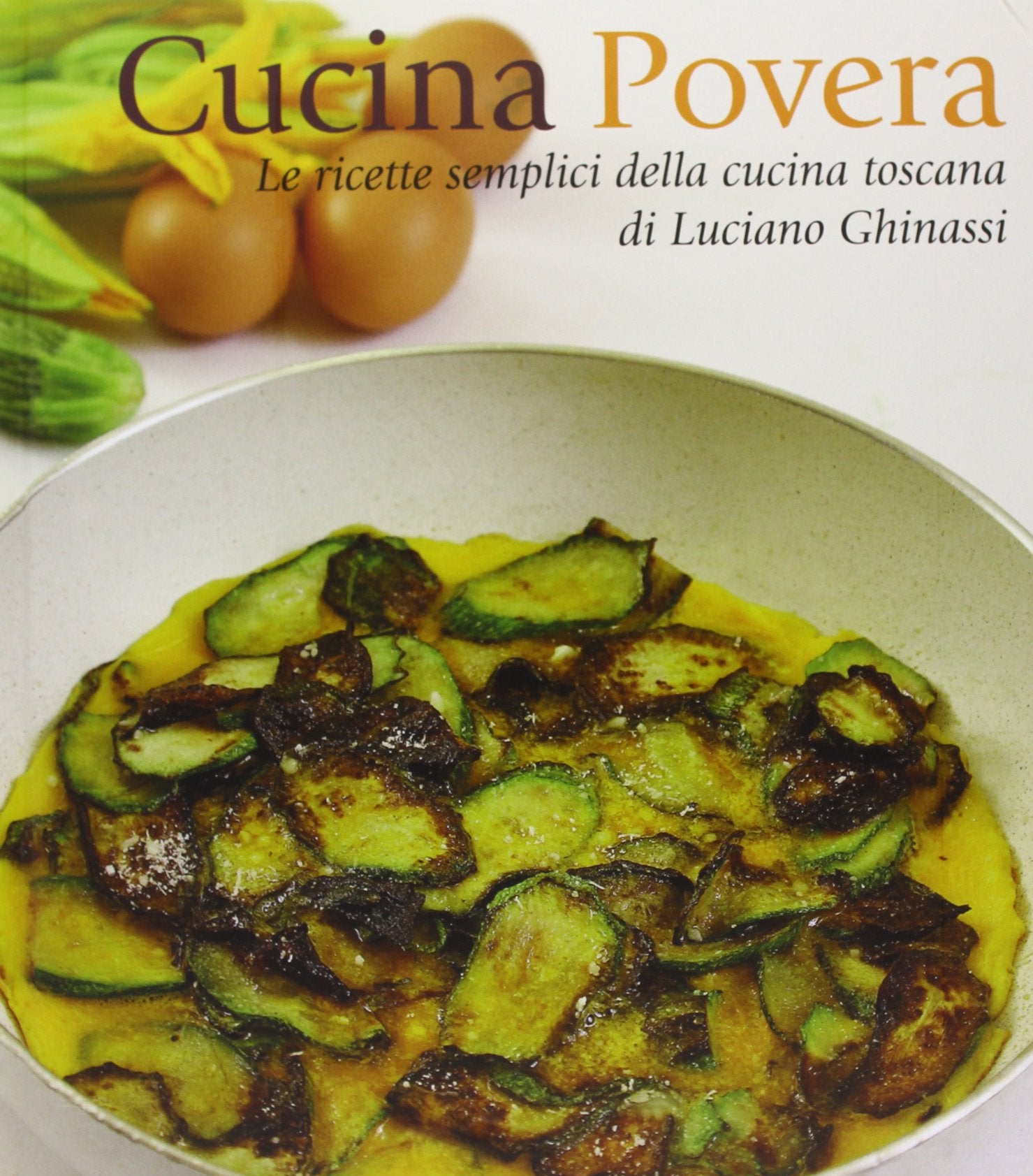 Cucina povera. Le ricette semplici della cucina toscana book