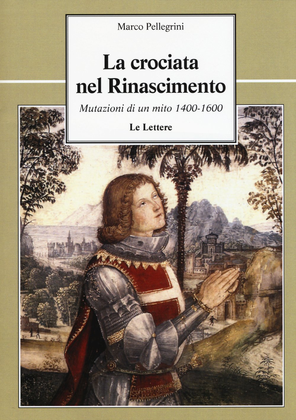 La crociata nel Rinascimento. Mutazioni di un mito 1400-1600 book