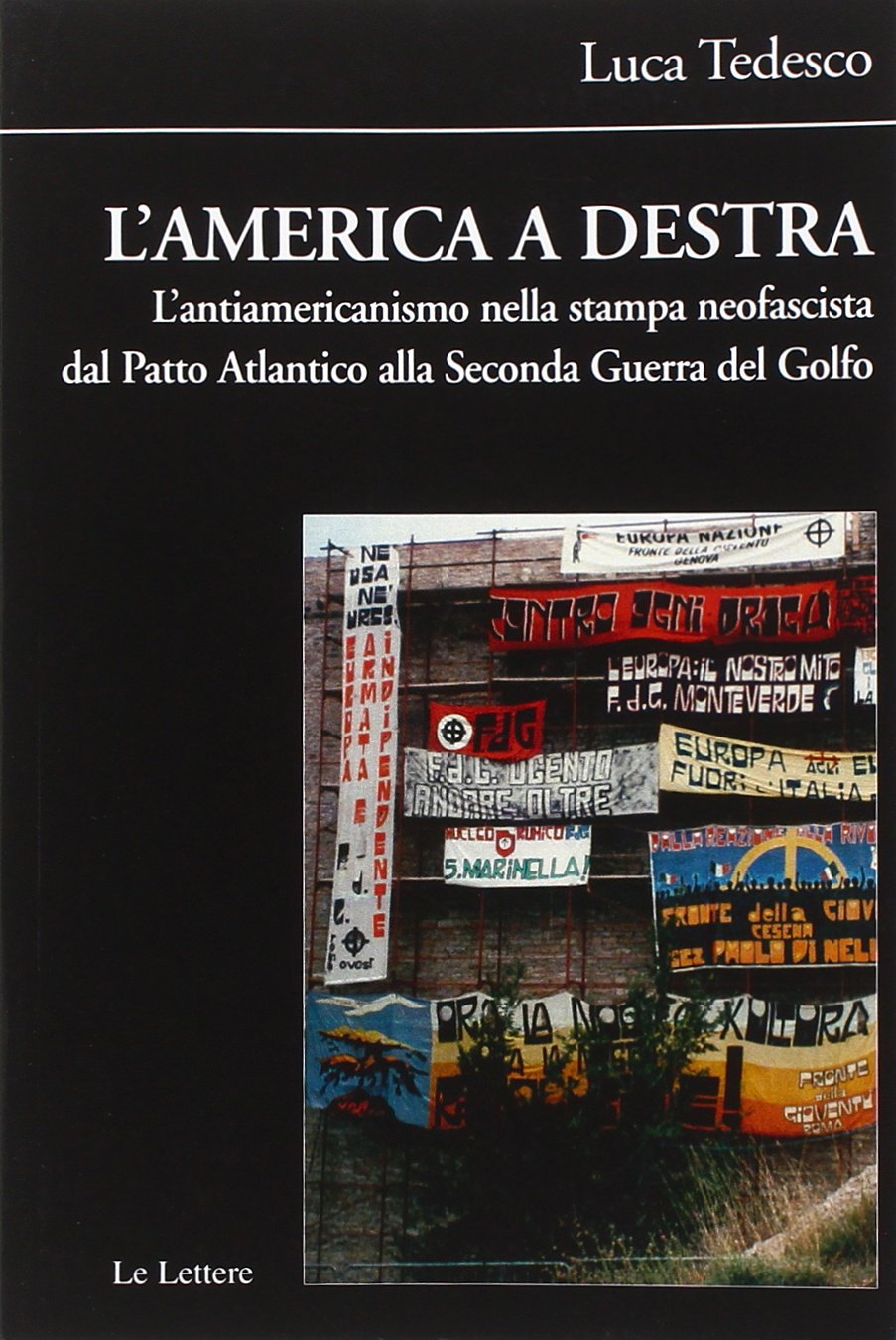 L'America a destra. L'antiamericanismo nella stampa neofascista dal Patto Atlantico alla seconda guerra del Golfo book