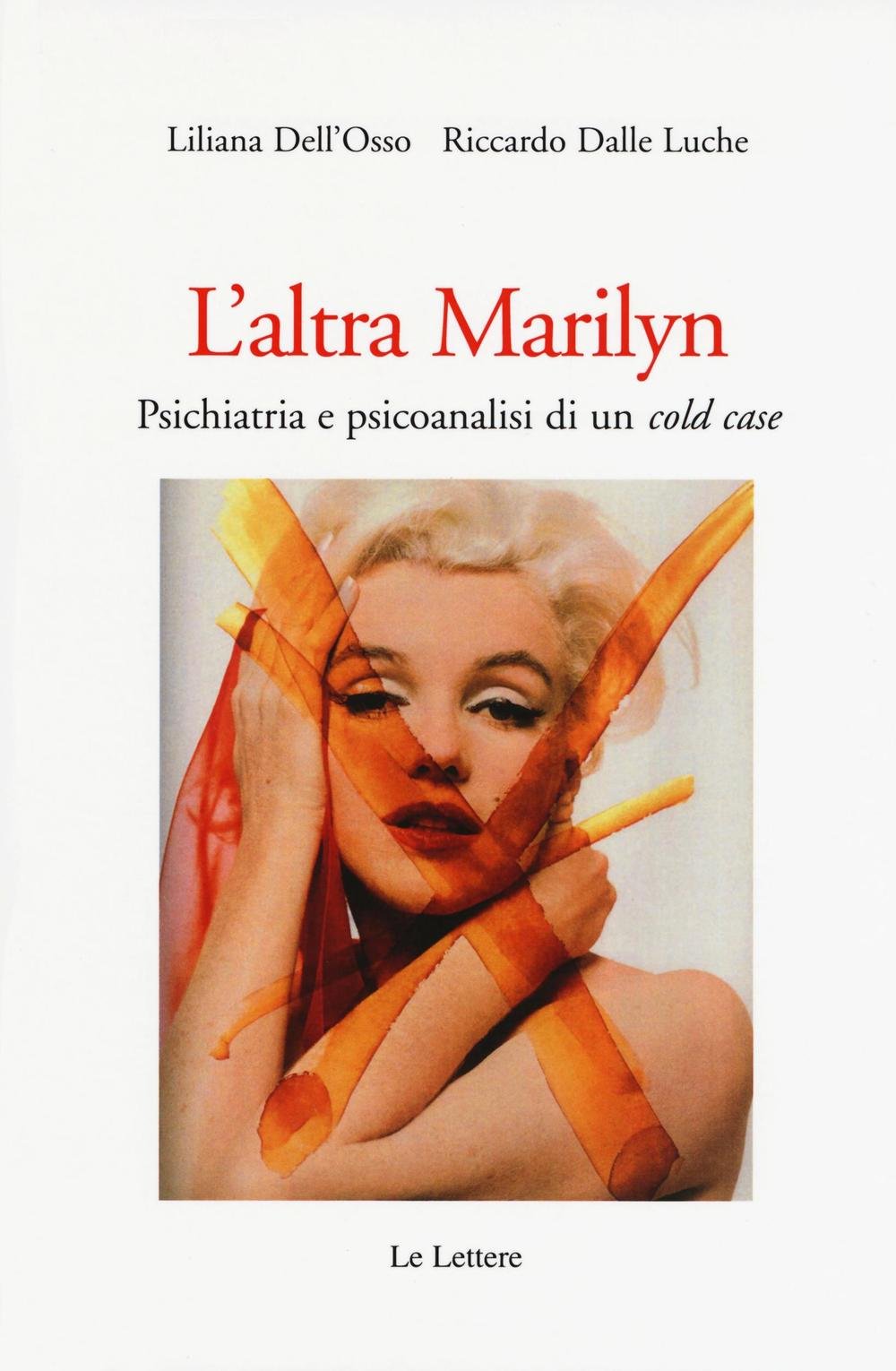 L'altra Marilyn. Psichiatria e psicoanalisi di un cold case book
