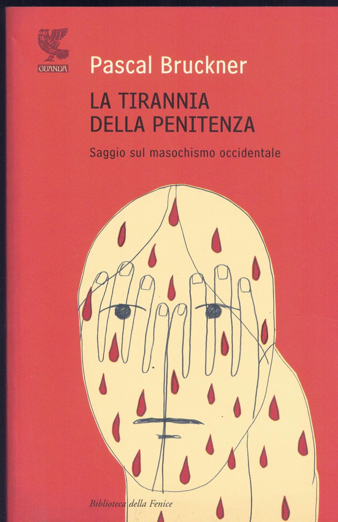 La tirannia della penitenza. Saggio sul masochismo occidentale (Biblioteca della Fenice) Philosophy