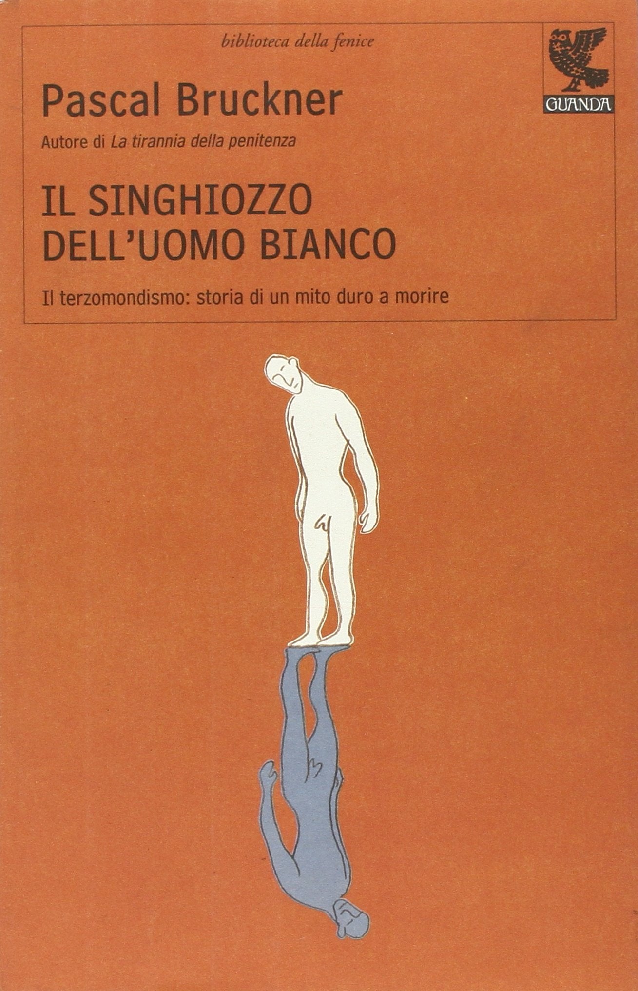Il singhiozzo dell'uomo bianco (Biblioteca della Fenice) Books