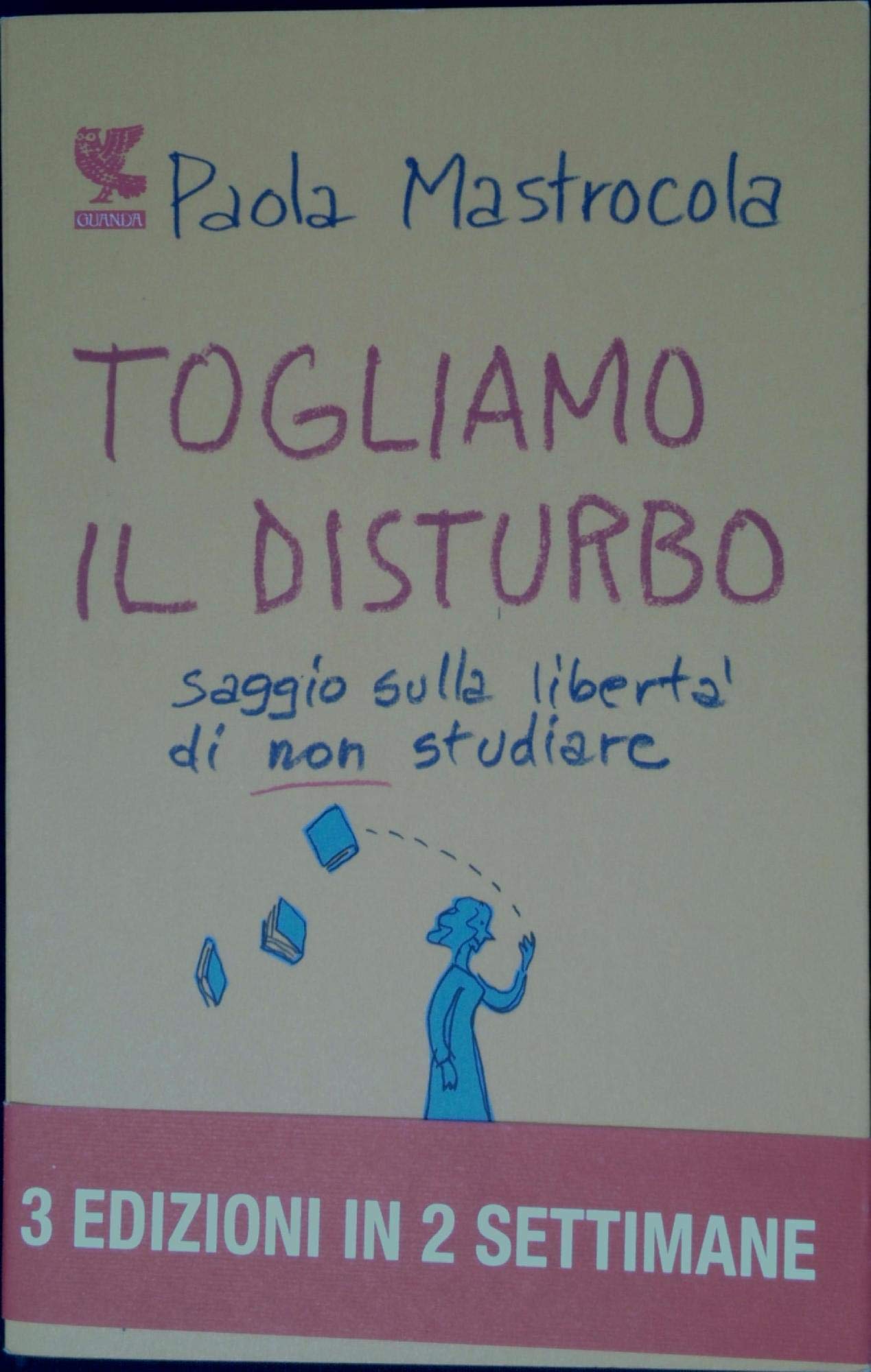 Togliamo il disturbo. Saggio sulla libertà di non studiare book