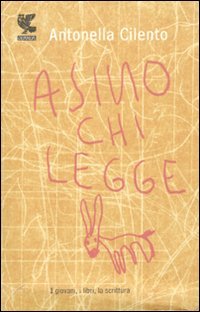Asino chi legge. I giovani, i libri, la scrittura book