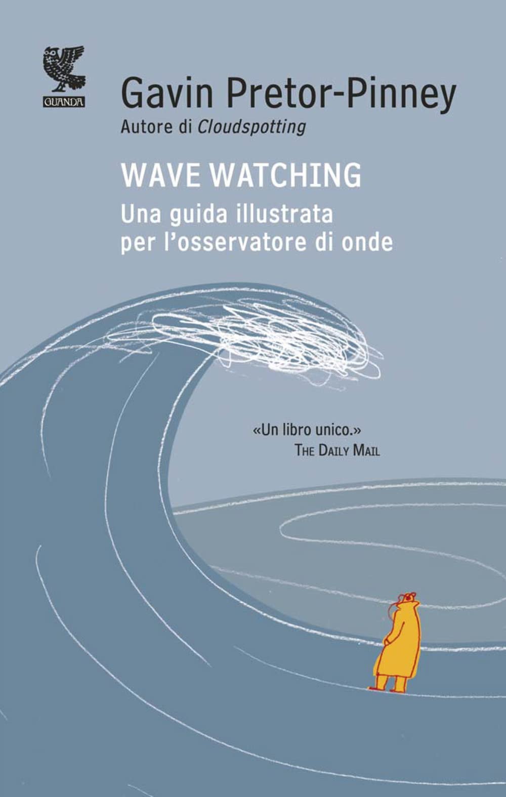 Wave watching. Una guida illustrata per l'osservatore di onde Geology & Geography