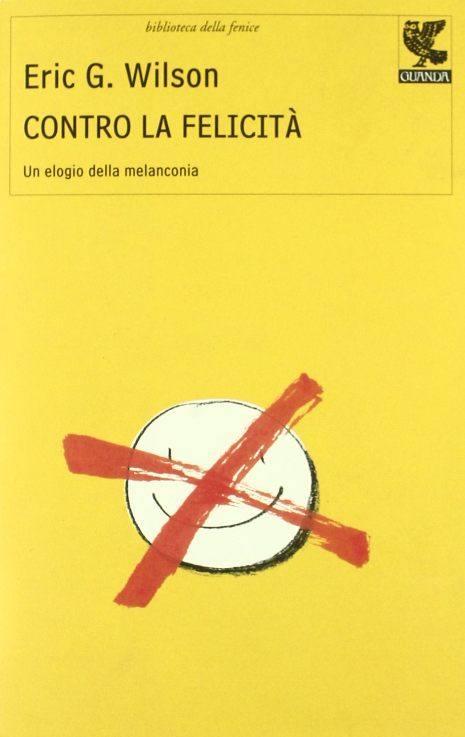 Contro la felicità. Un elogio della malinconia book