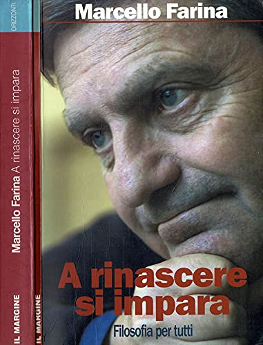 A rinascere si impara. Filosofia per tutti (Orizzonti) Philosophy