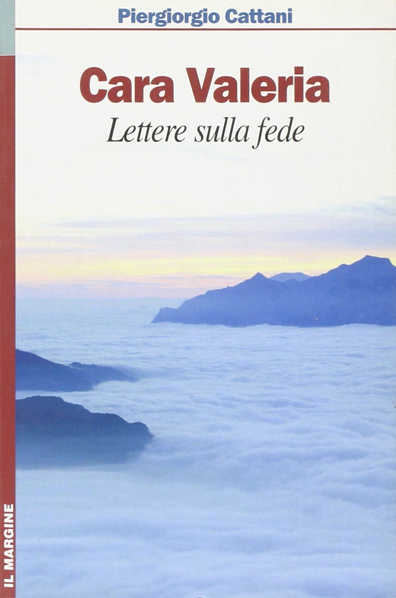 Cara Valeria. Lettere sulla fede (Orizzonti) Religion & Esotericism