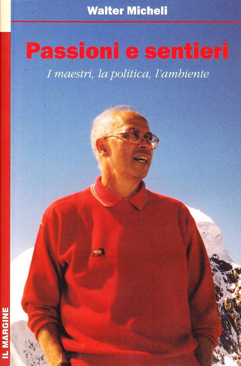 Passioni e sentieri. I maestri, la politica, l'ambiente book