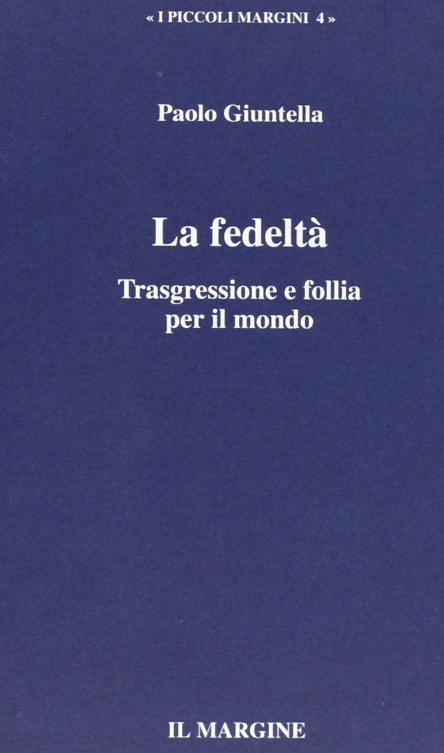 La fedeltà. Trasgressione e follia per il mondo book