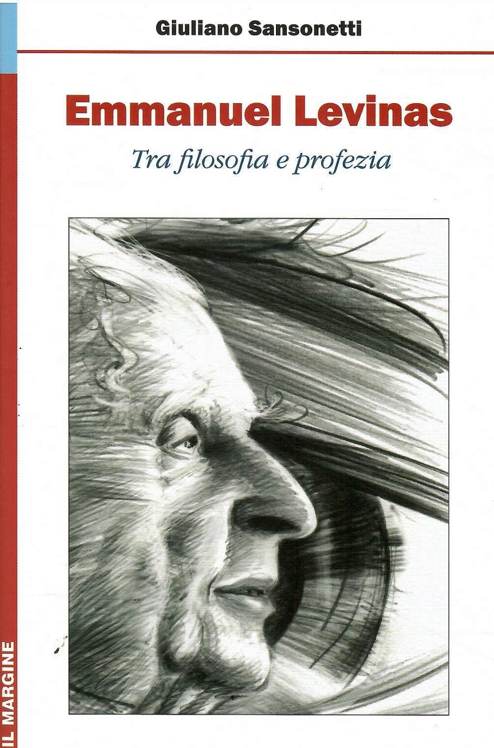 Emmanuel Levinas. Tra filosofia e profezia (Impronte) Philosophy Books