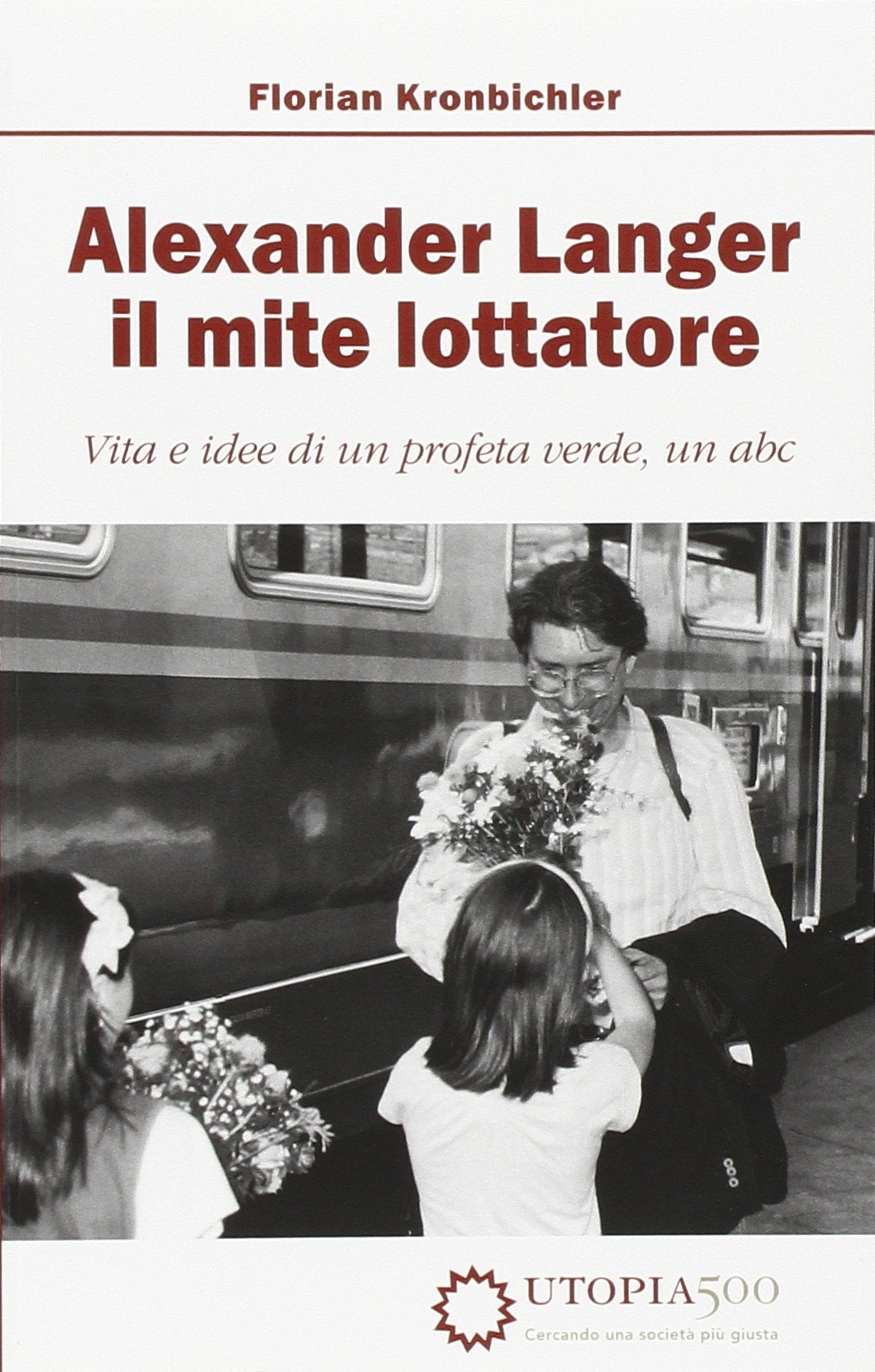 Alexander Langer. Il mite lottatore. Vita e idee di un profeta verde, un ABC book