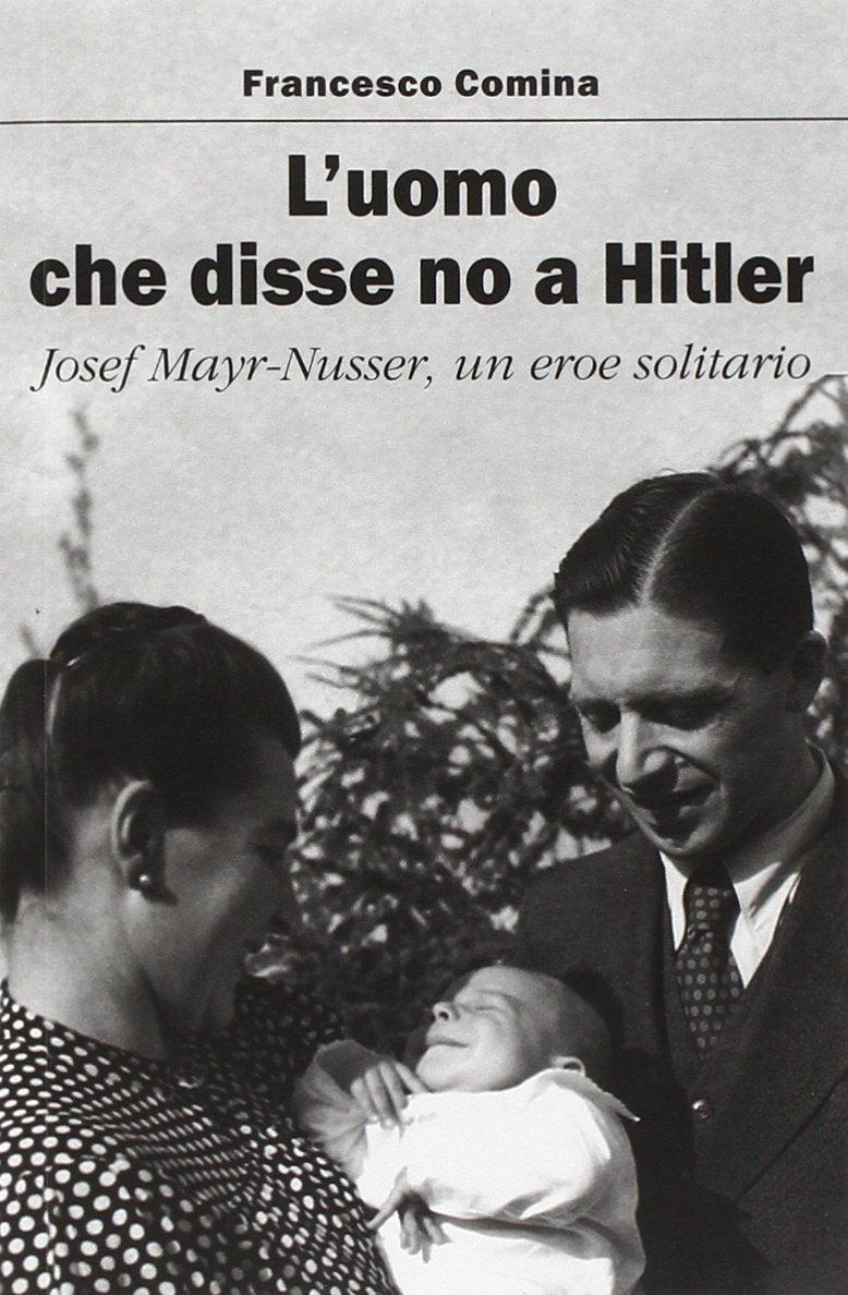L'uomo che disse no a Hitler. Josef Mayr-Nusser un eroe solitario book