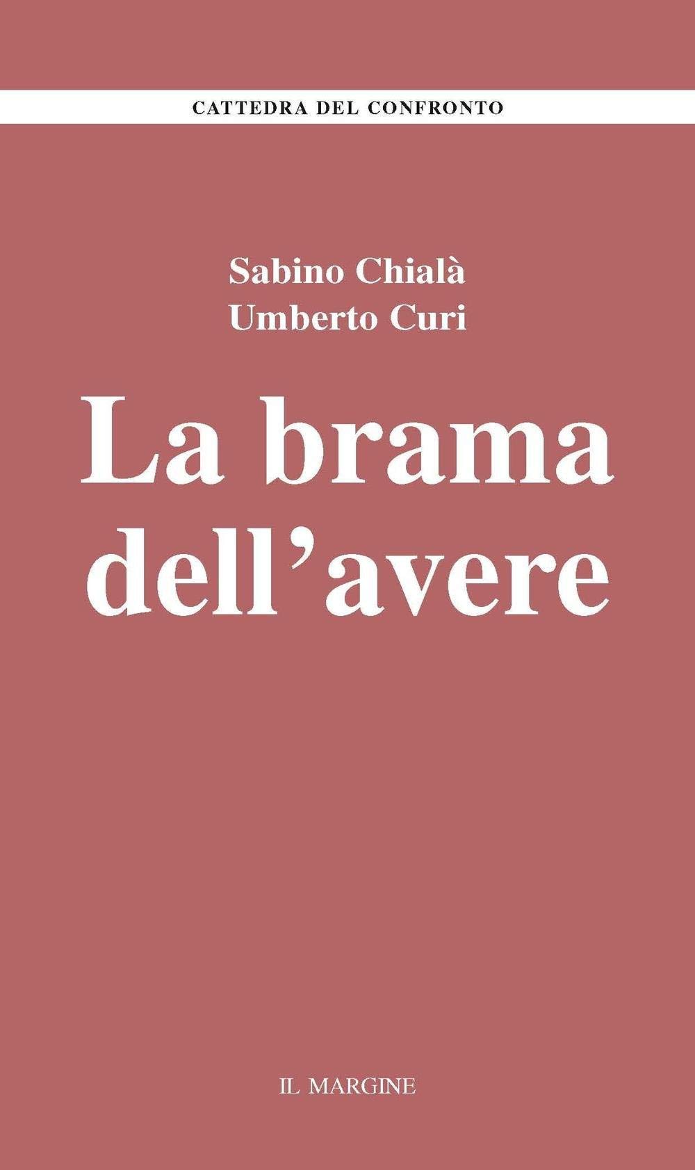 La brama dell'avere (La cattedra del confronto) Religion & Esotericism