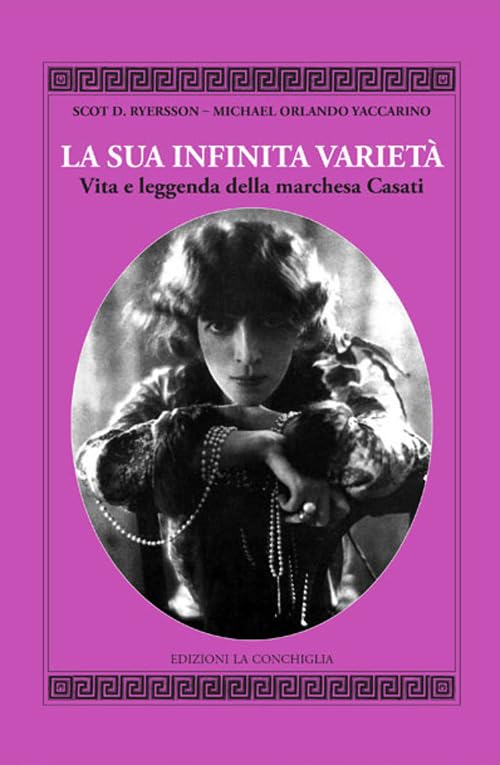 La sua infinita varietà. Vita e leggenda della marchesa Casati German history
