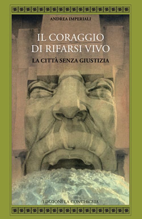 Il coraggio di rifarsi vivo. La città senza giustizia book