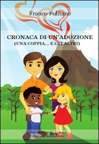 Cronaca di un'adozione. Una coppia... e gli altri (Le scommesse) Contemporary literature