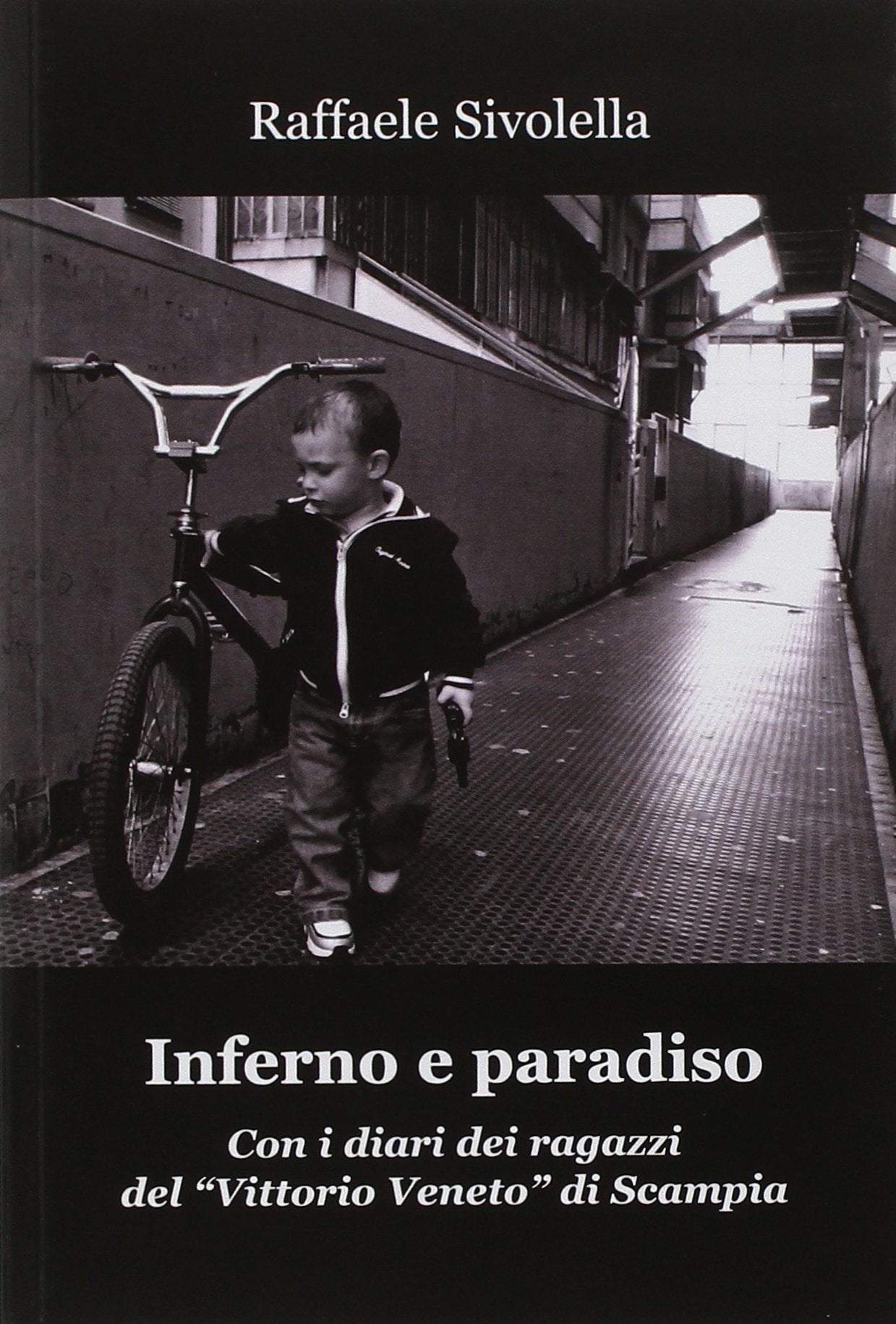 Inferno e paradiso. Con i diari dei ragazzi del 'Vittorio Veneto' di Scampia book