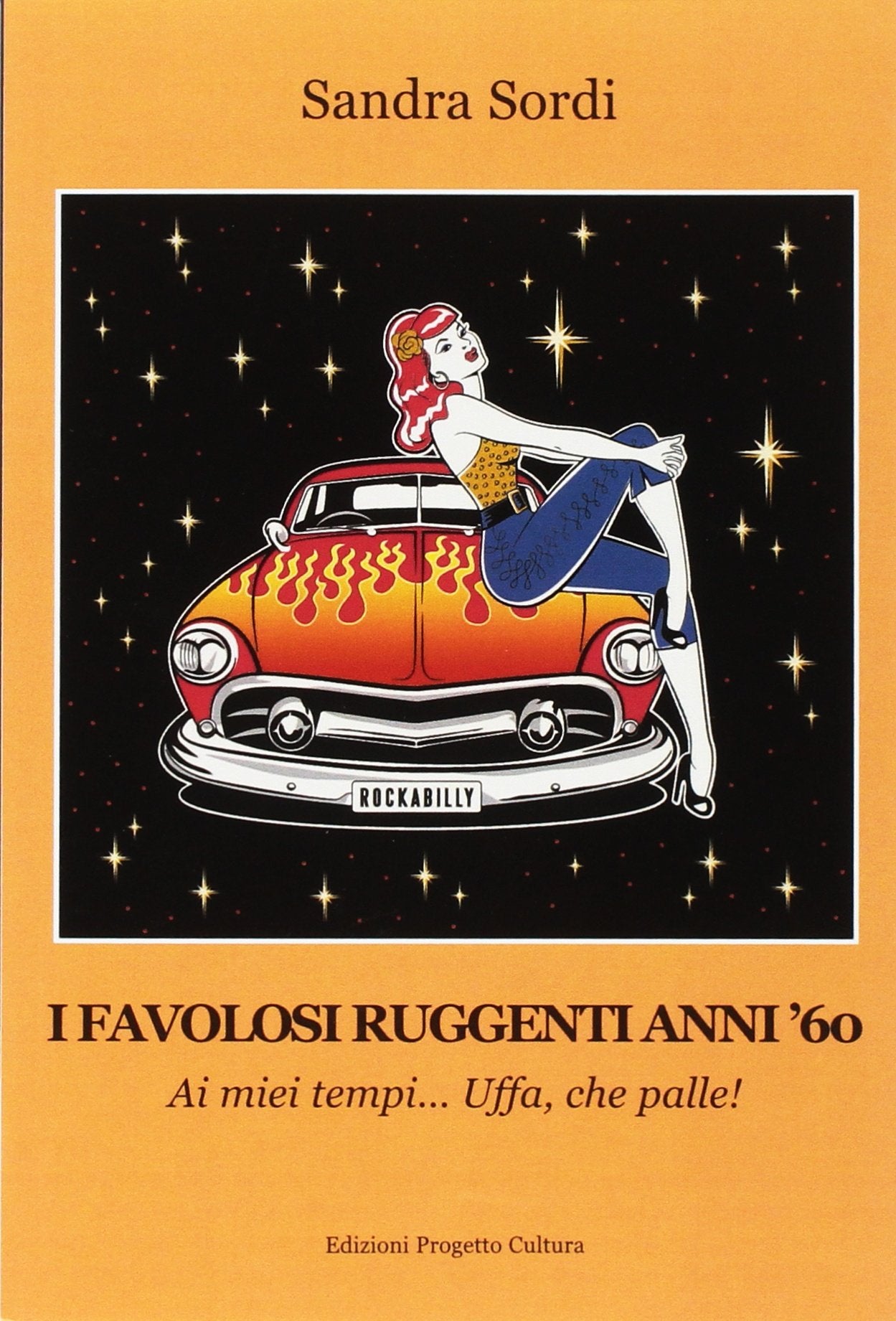 I favolosi ruggenti anni '60. Ai miei tempi... Uffa, che palle! Essays & Short Stories