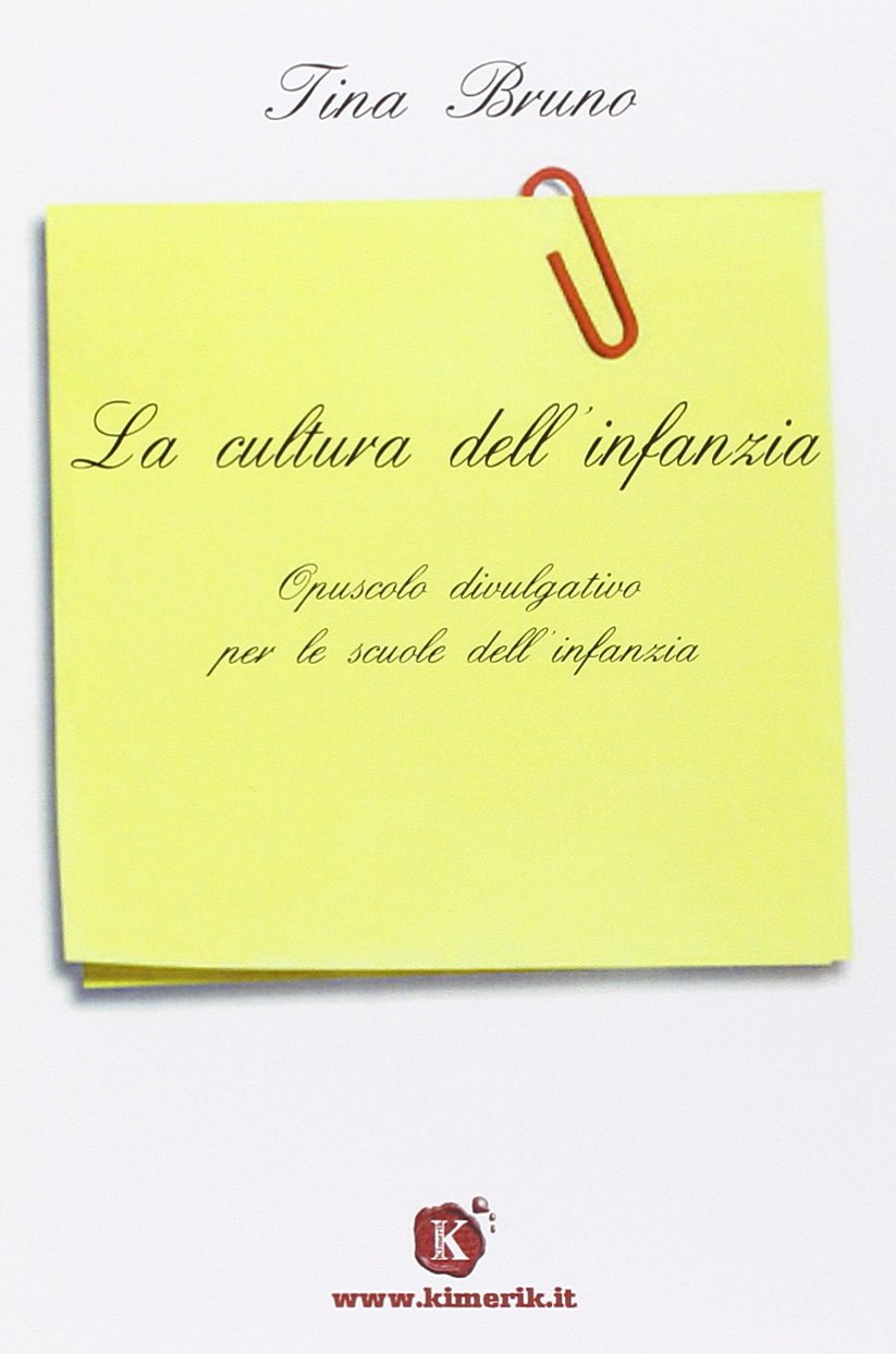 La cultura dell'infanzia. Opuscolo divulgativo per le scuole dell'infanzia book