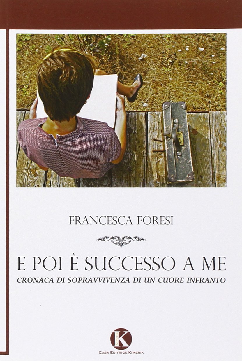 E poi è successo a me. Cronaca di sopravvivenza di un cuore infranto book