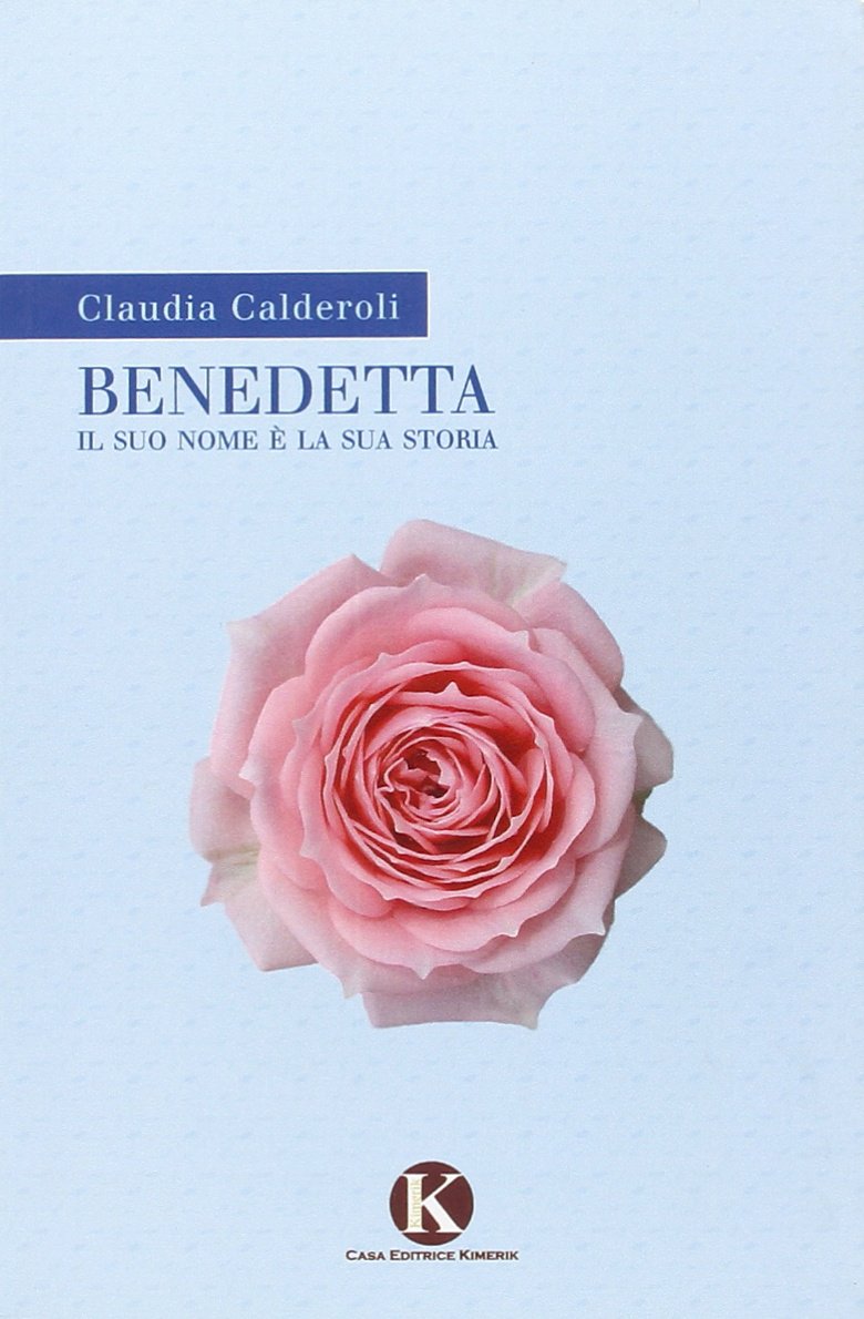 Benedetta. Il suo nome è la sua storia book
