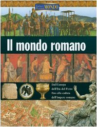 Il mondo romano. Ediz. illustrata book