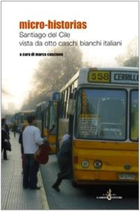 Micro-historias. Santiago de Cile vista da otto caschi bianchi italiani book