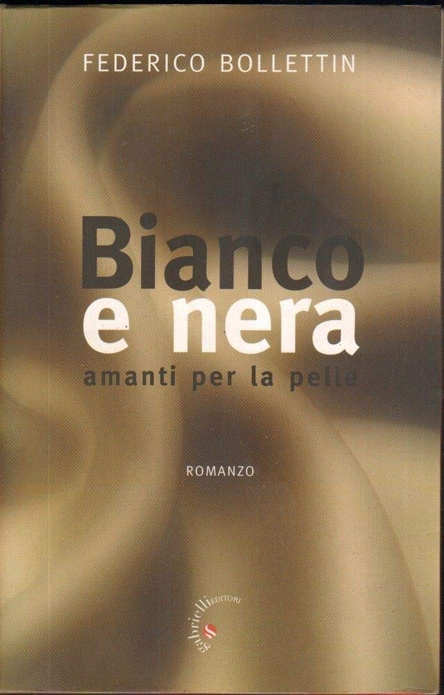 Bianco e nera. Amanti per la pelle book