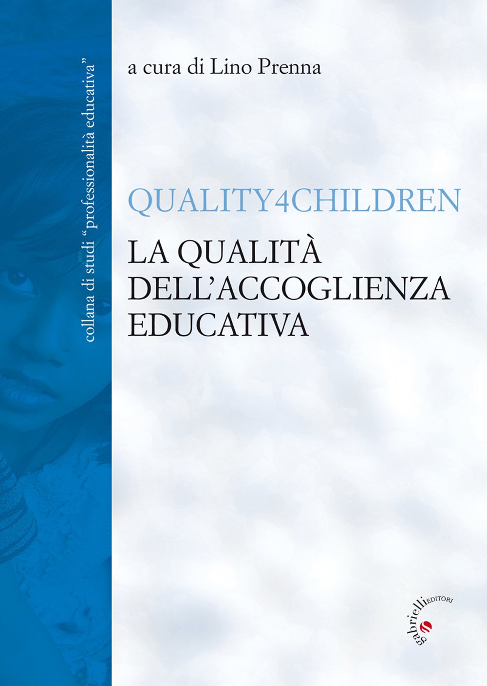 La qualità dell'accoglienza educativa. Quality4Children book