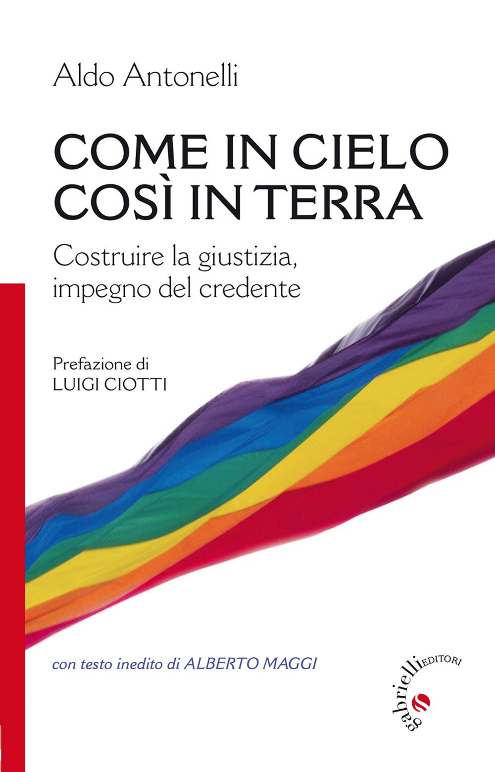 Come in cielo così in terra. Costruire la giustizia, impegno del credente Religion & Esotericism